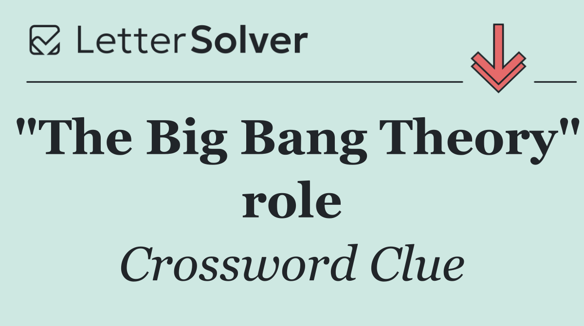 "The Big Bang Theory" role