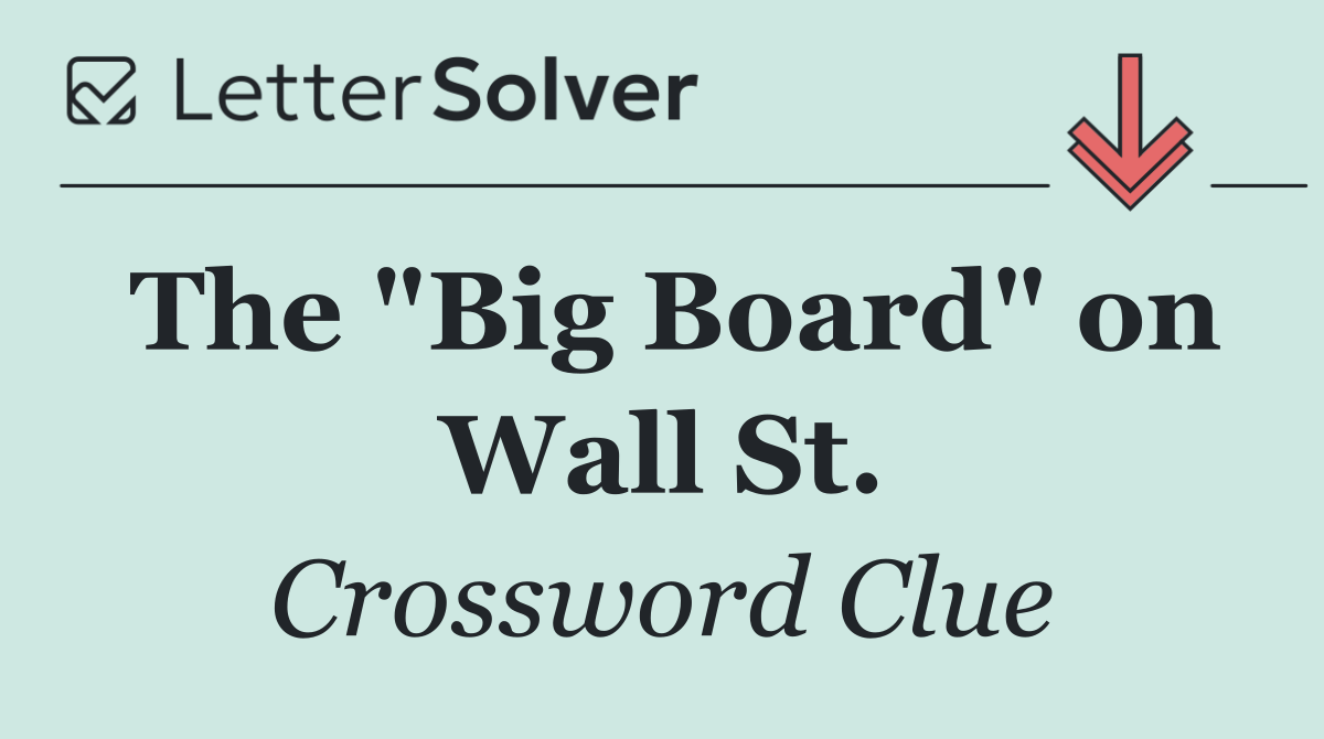 The "Big Board" on Wall St.