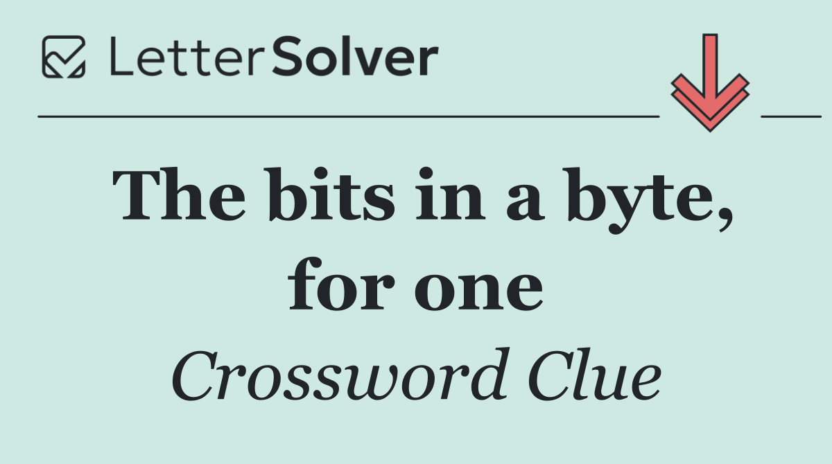 The bits in a byte, for one