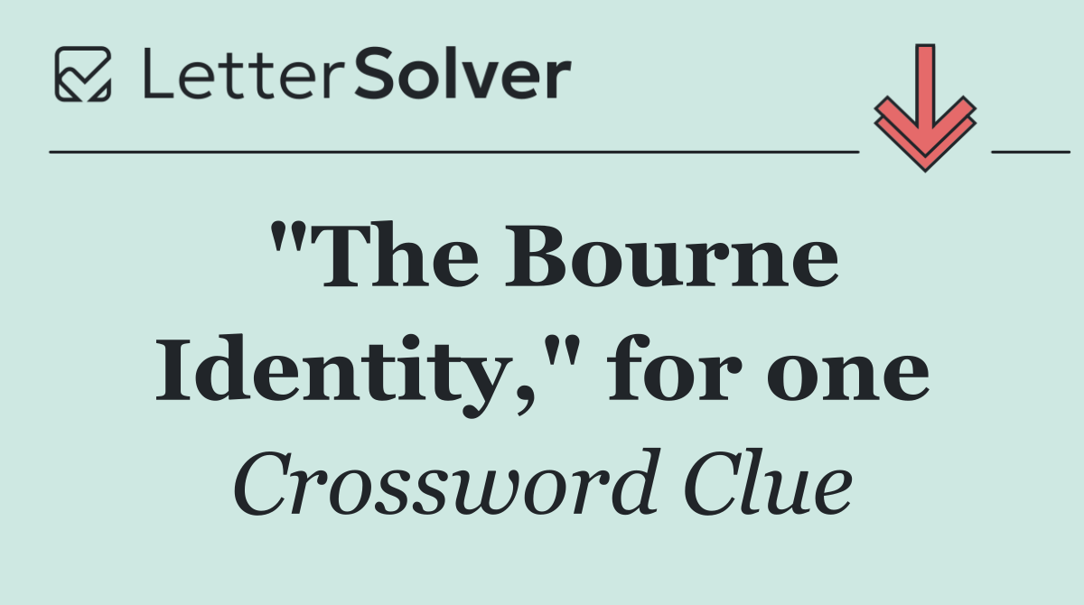 "The Bourne Identity," for one