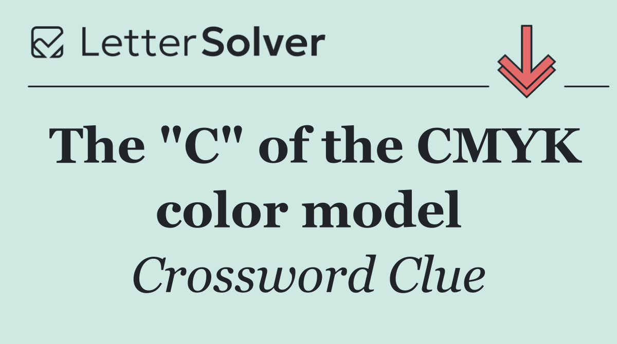 The "C" of the CMYK color model