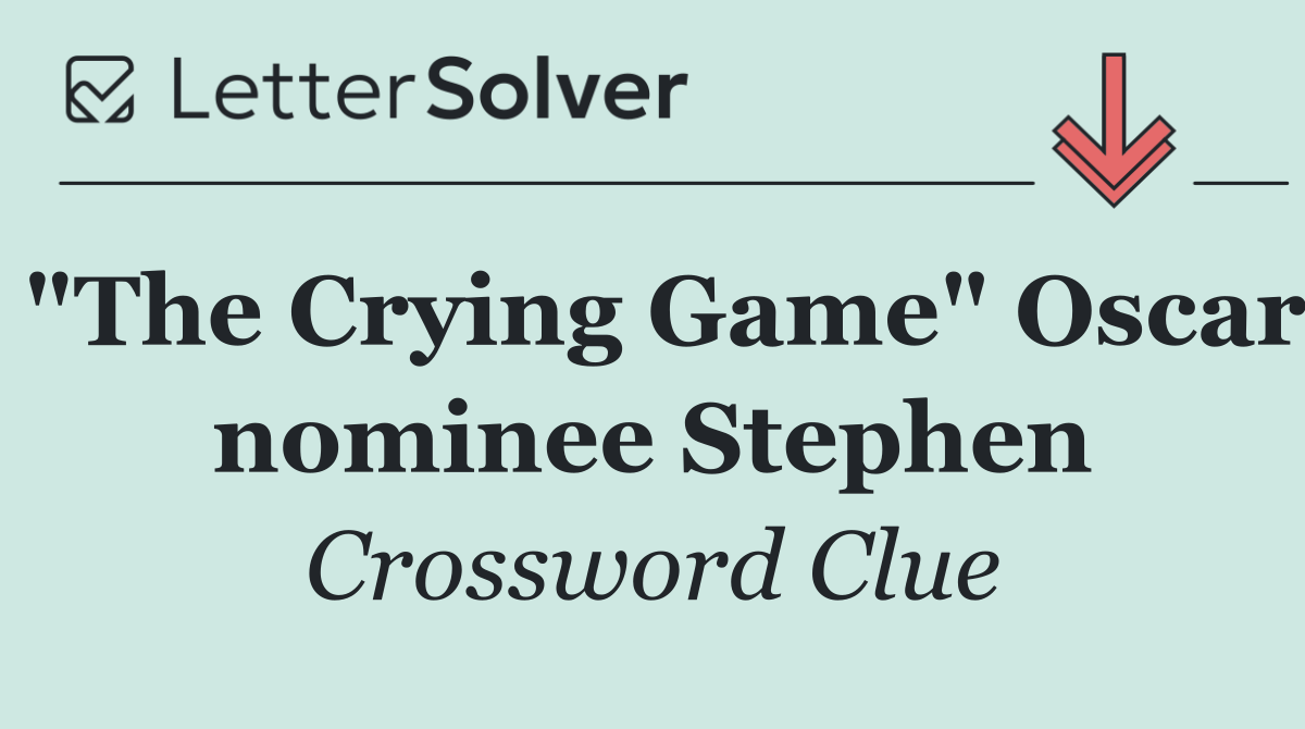 "The Crying Game" Oscar nominee Stephen