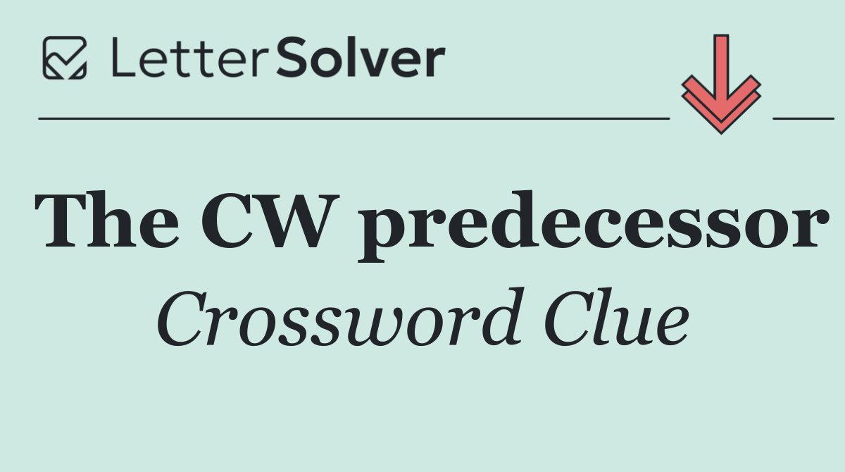 The CW predecessor