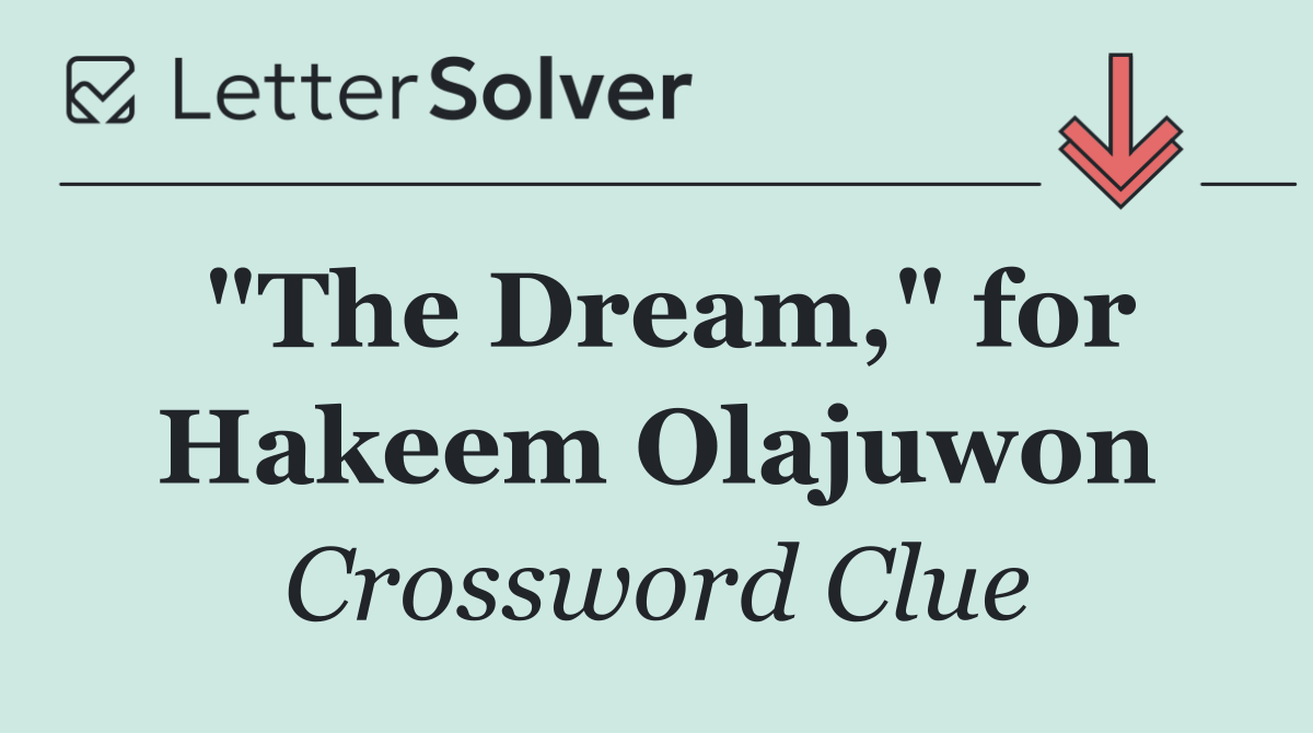 "The Dream," for Hakeem Olajuwon