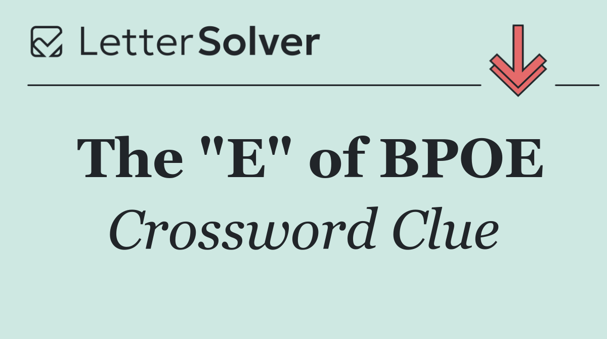 The "E" of BPOE