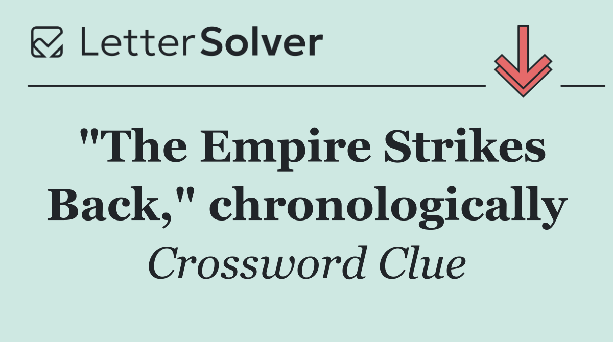 "The Empire Strikes Back," chronologically