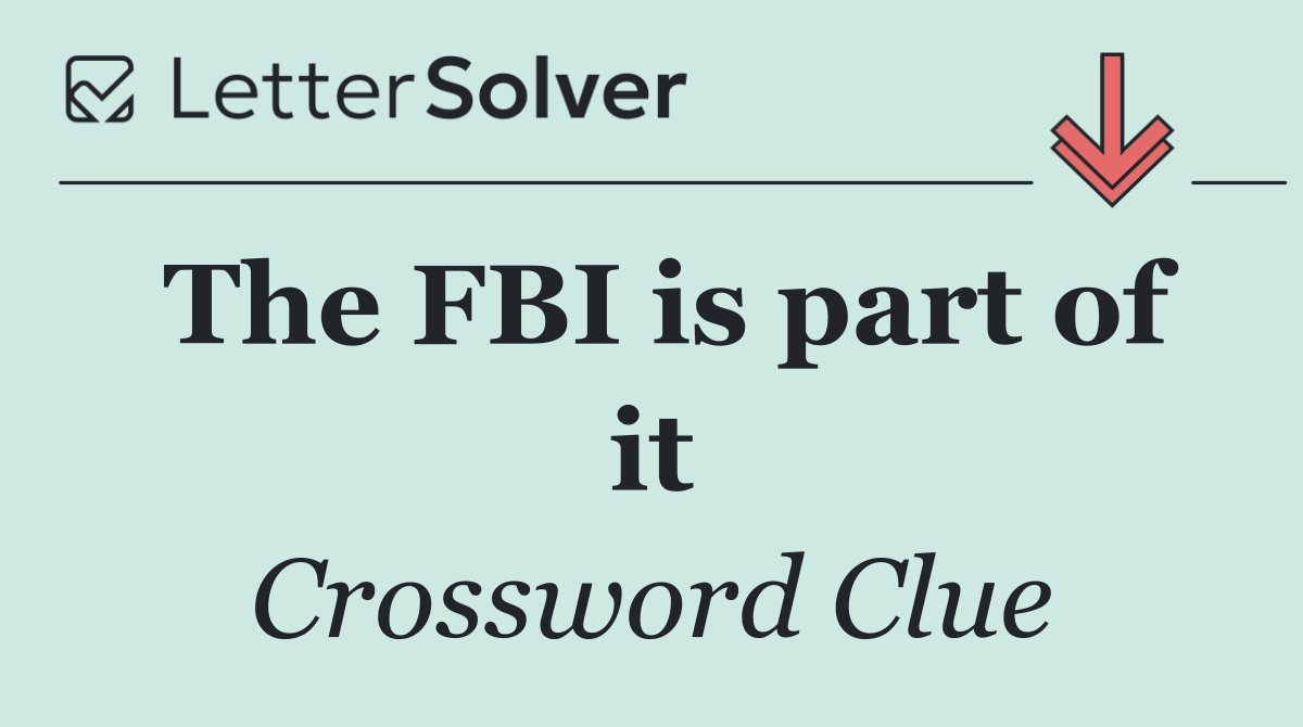 The FBI is part of it