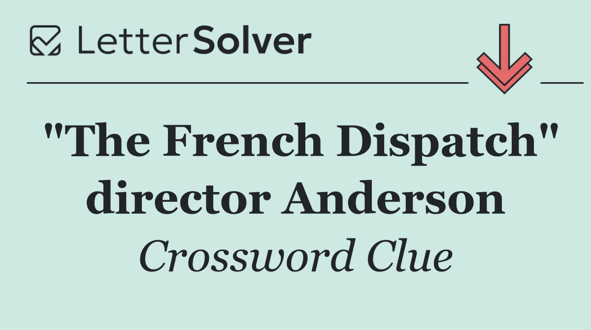 "The French Dispatch" director Anderson