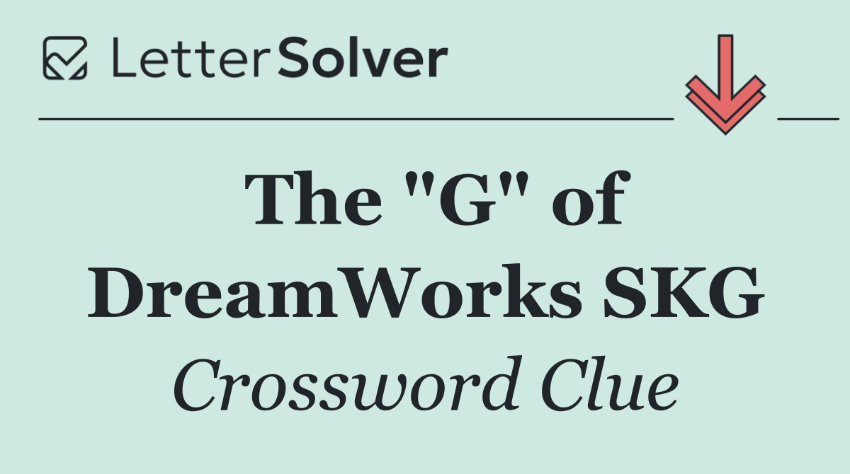 The "G" of DreamWorks SKG