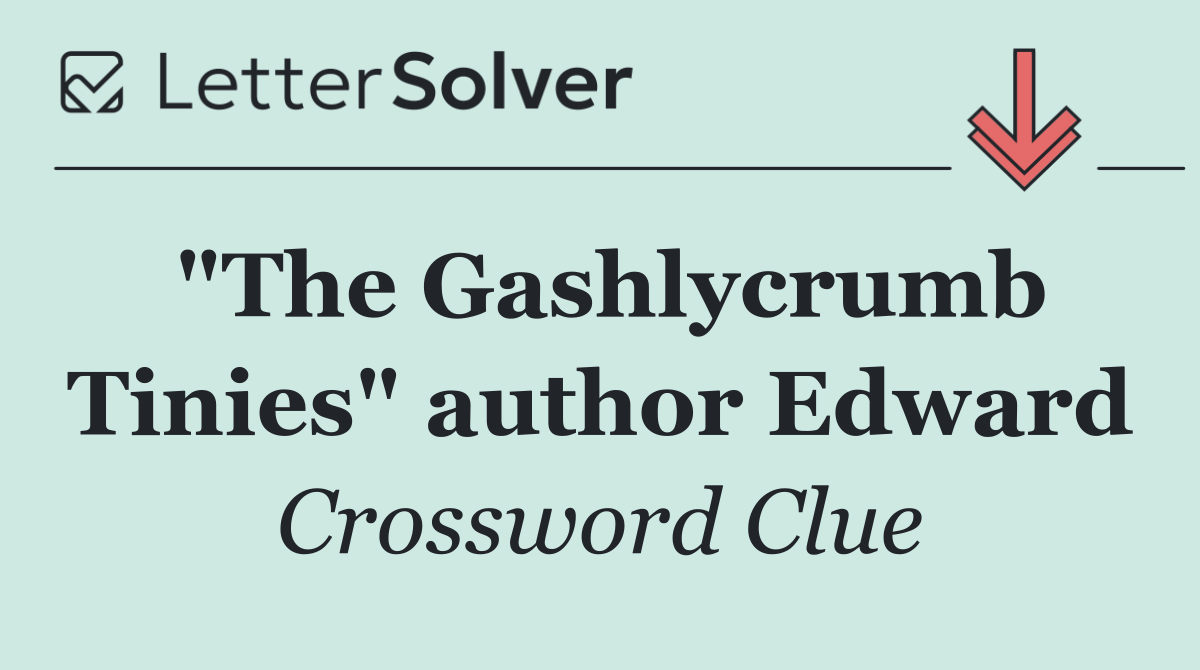 "The Gashlycrumb Tinies" author Edward