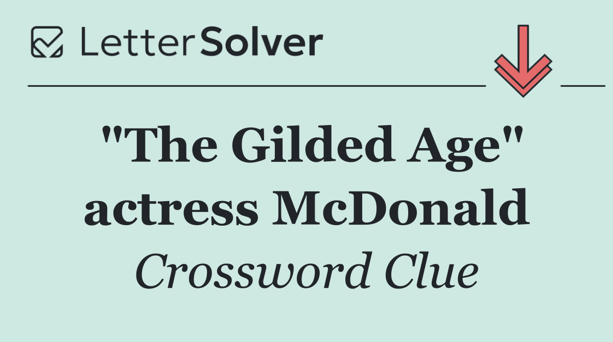 "The Gilded Age" actress McDonald