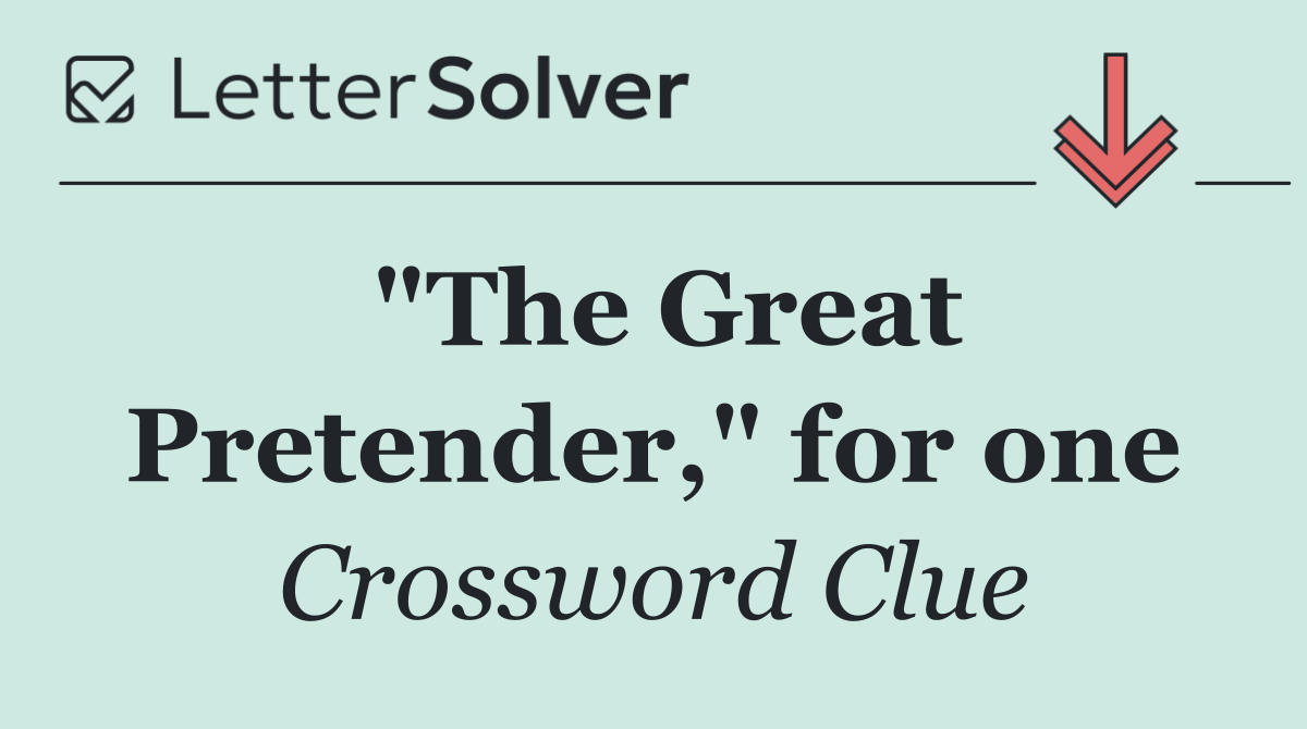 "The Great Pretender," for one
