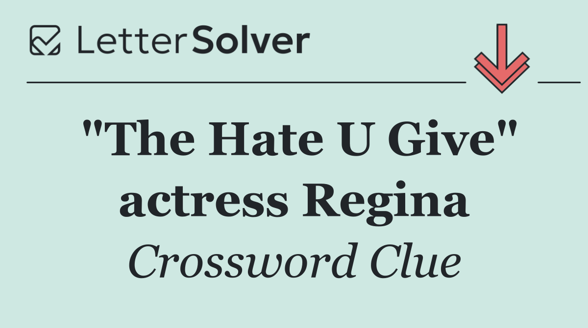 "The Hate U Give" actress Regina