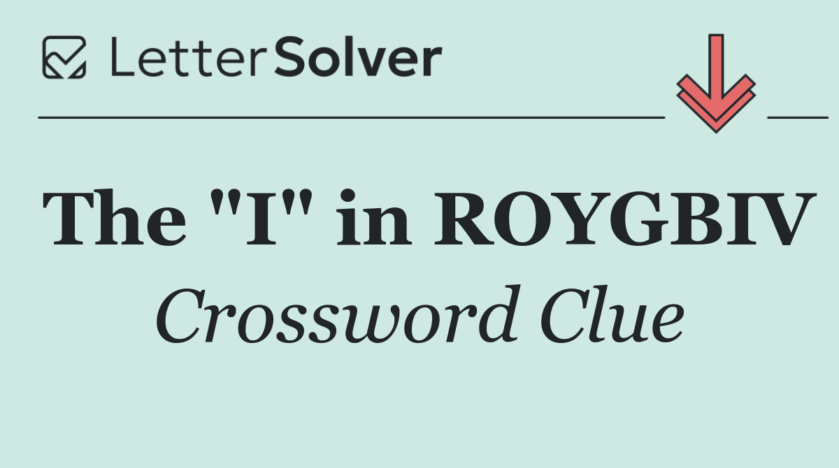 The "I" in ROYGBIV