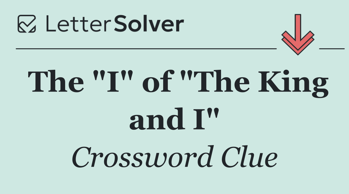The "I" of "The King and I"