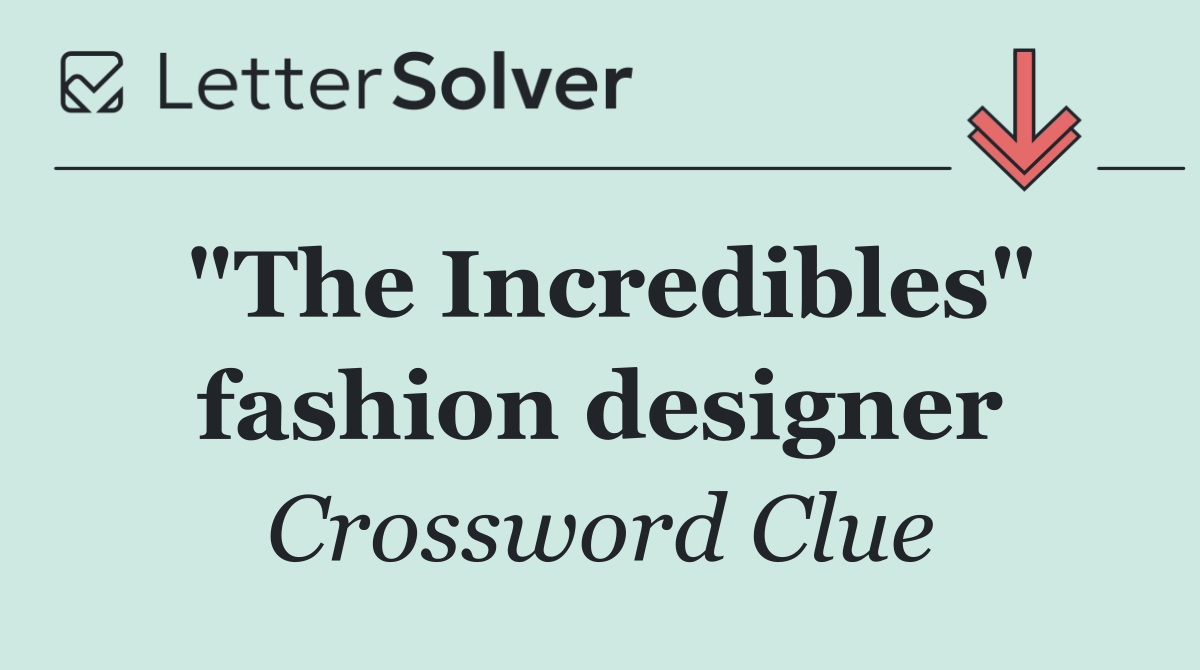 "The Incredibles" fashion designer
