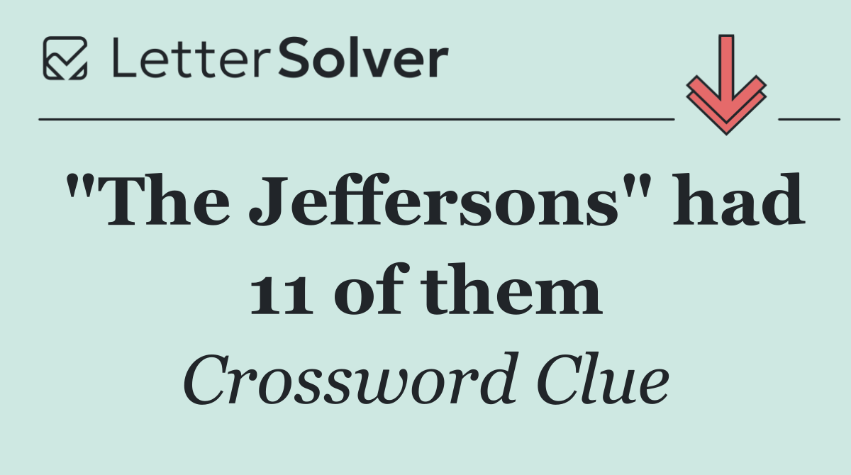 "The Jeffersons" had 11 of them