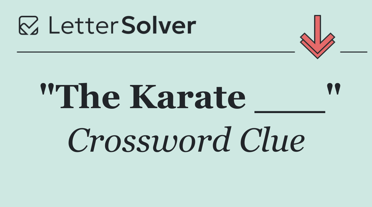 "The Karate ___"