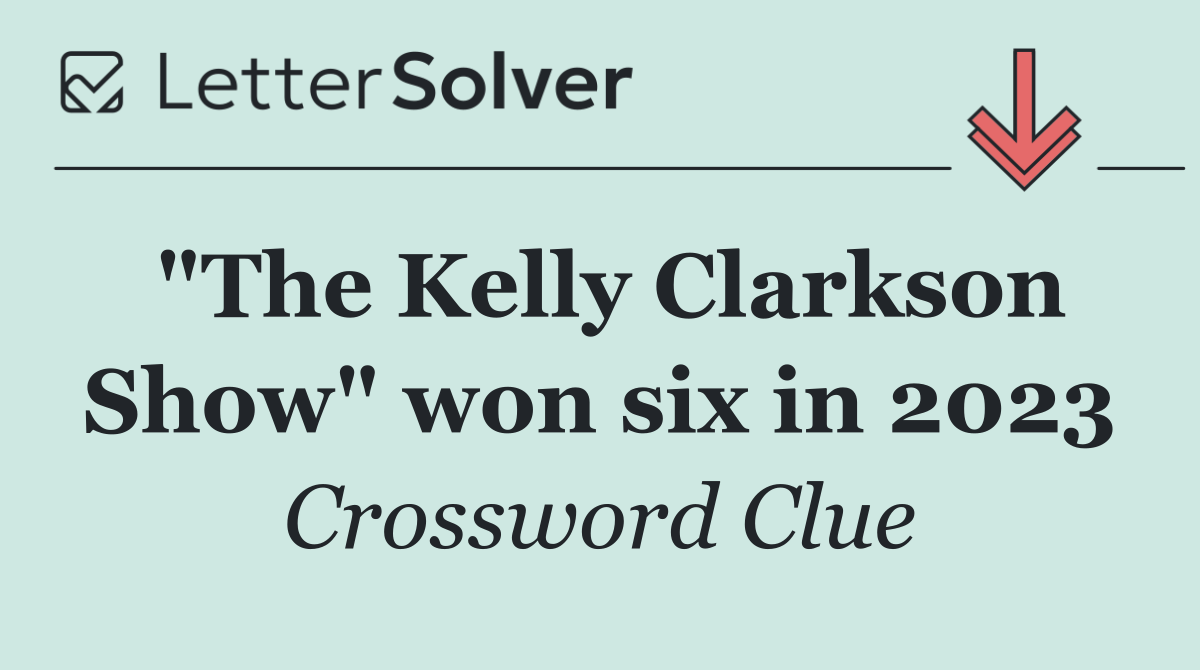 "The Kelly Clarkson Show" won six in 2023
