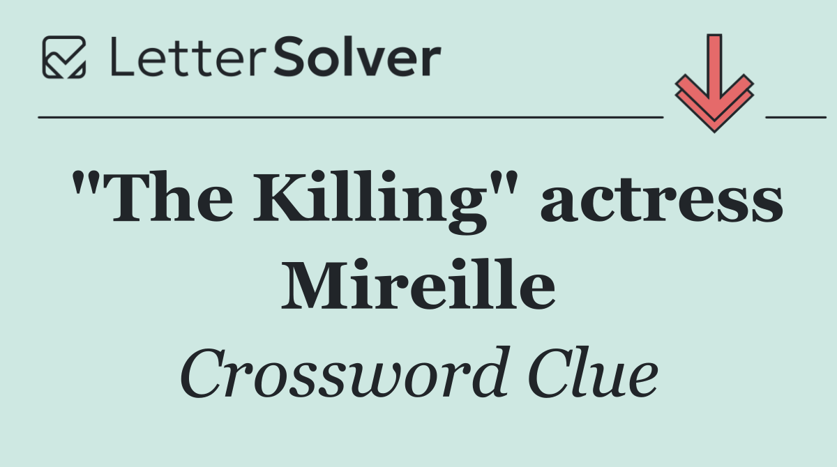 "The Killing" actress Mireille