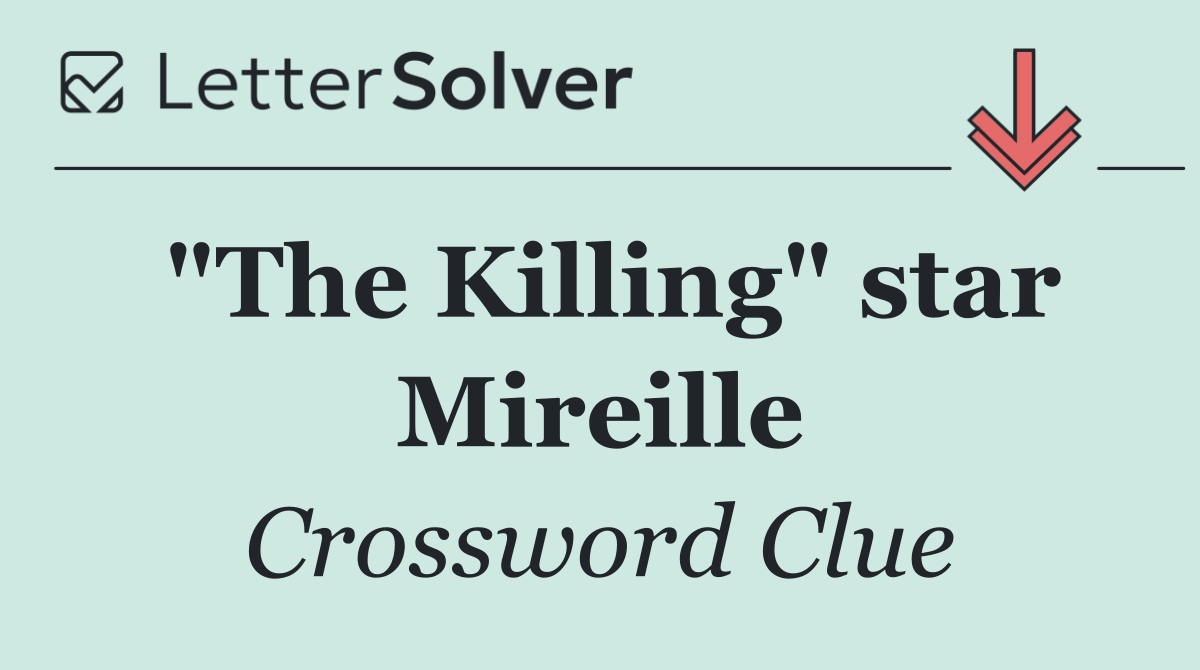 "The Killing" star Mireille