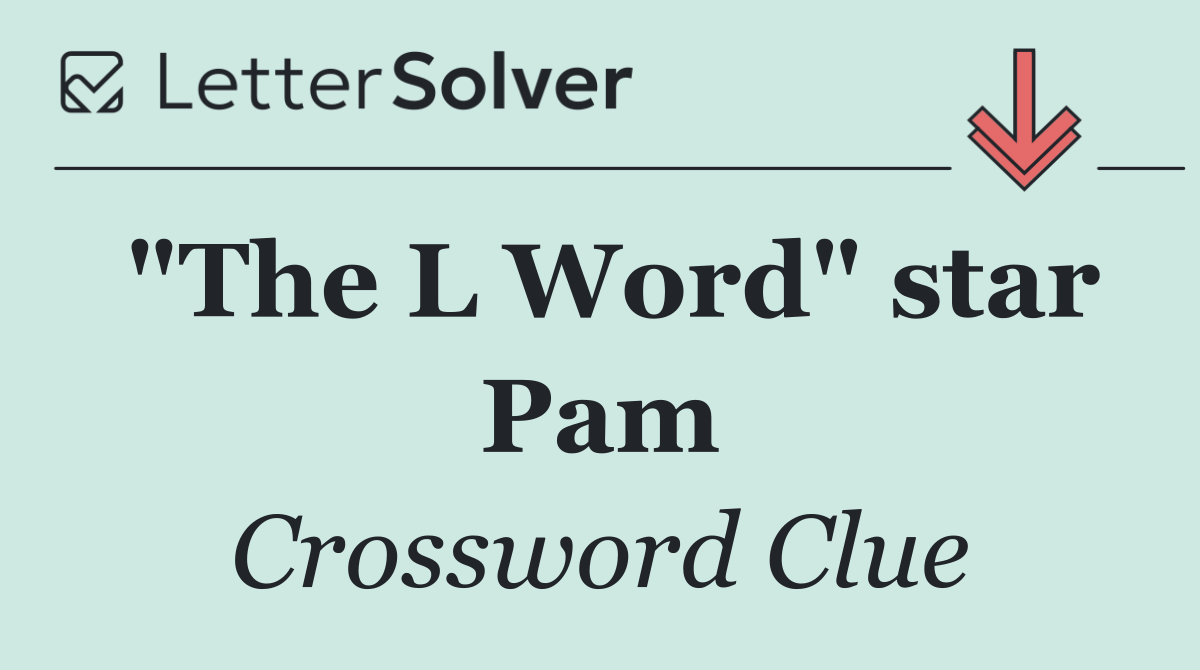 "The L Word" star Pam