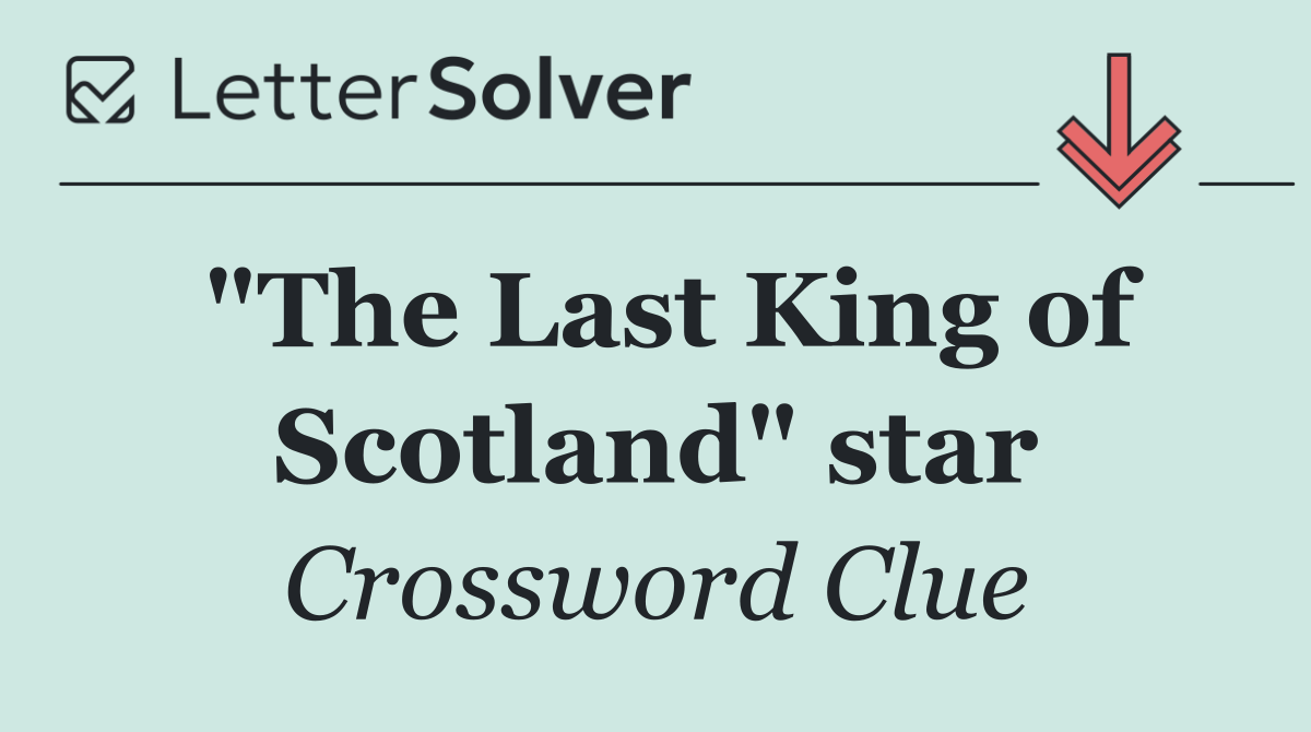 "The Last King of Scotland" star