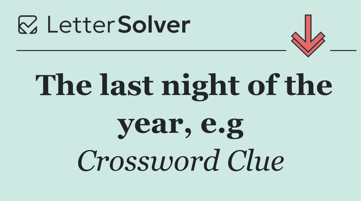 The last night of the year, e.g