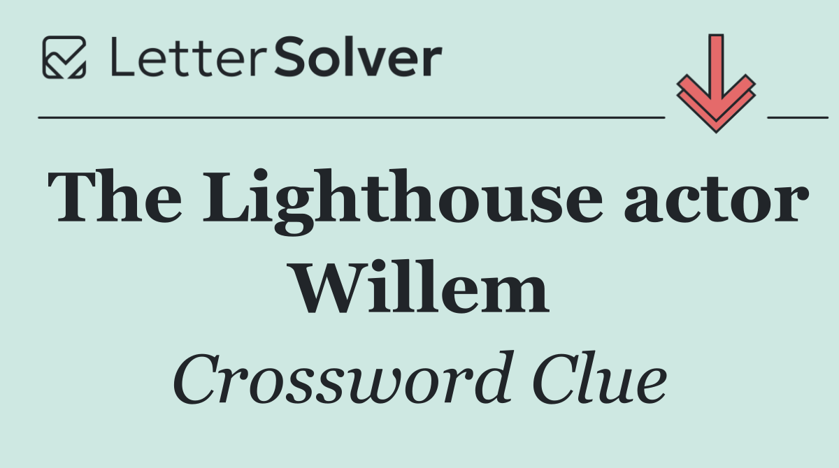 The Lighthouse actor Willem