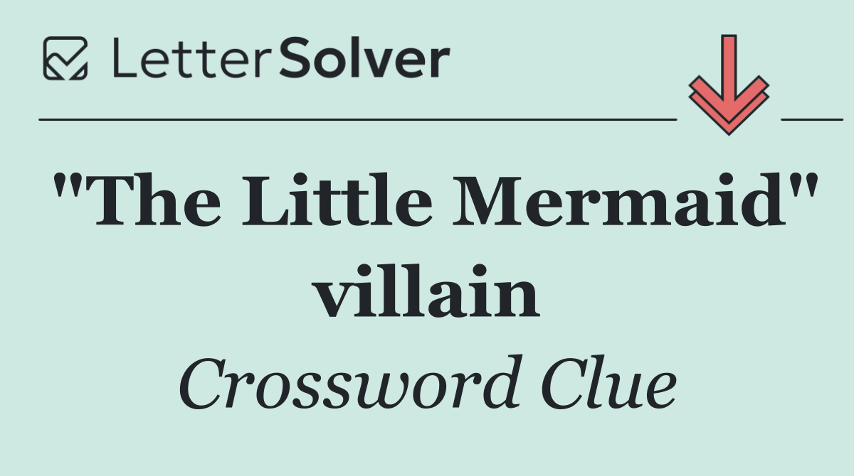 "The Little Mermaid" villain