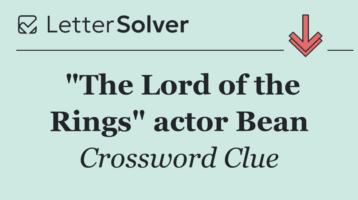 "The Lord of the Rings" actor Bean