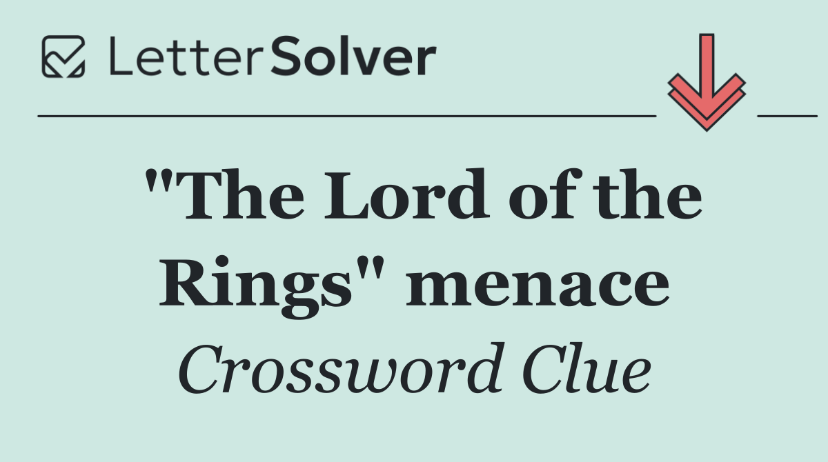 "The Lord of the Rings" menace
