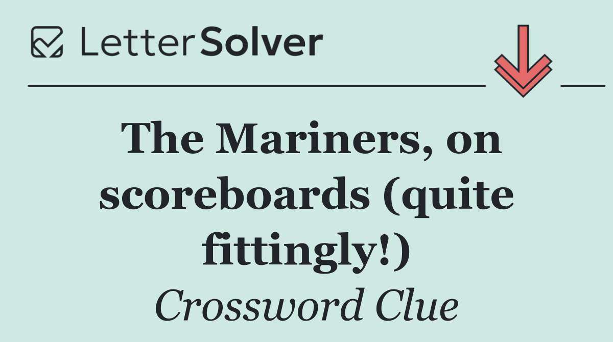 The Mariners, on scoreboards (quite fittingly!)