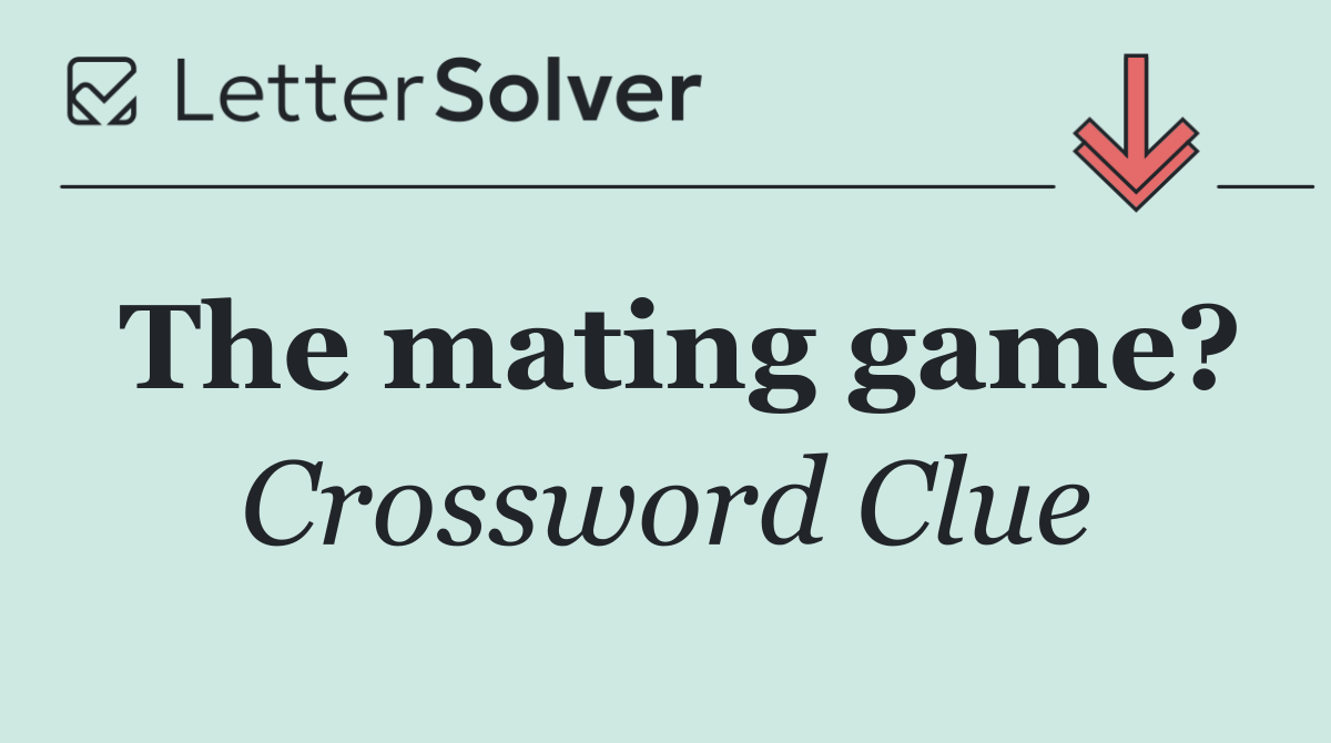 The mating game?