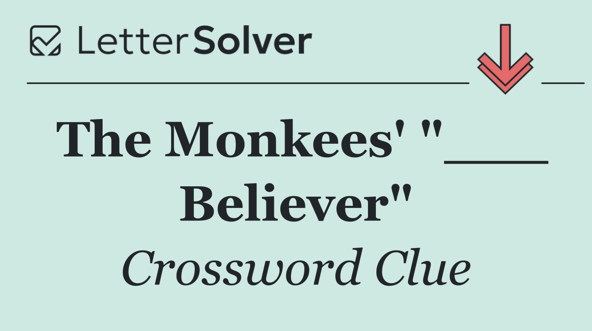 The Monkees' "___ Believer"