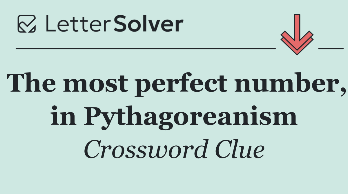 The most perfect number, in Pythagoreanism