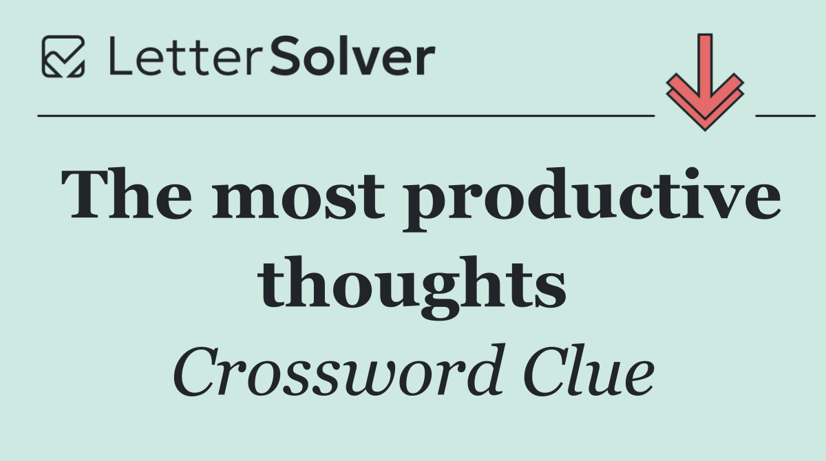 The most productive thoughts