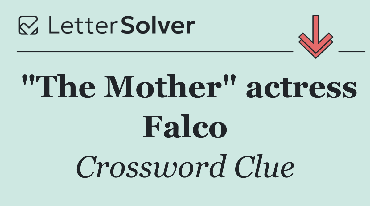 "The Mother" actress Falco