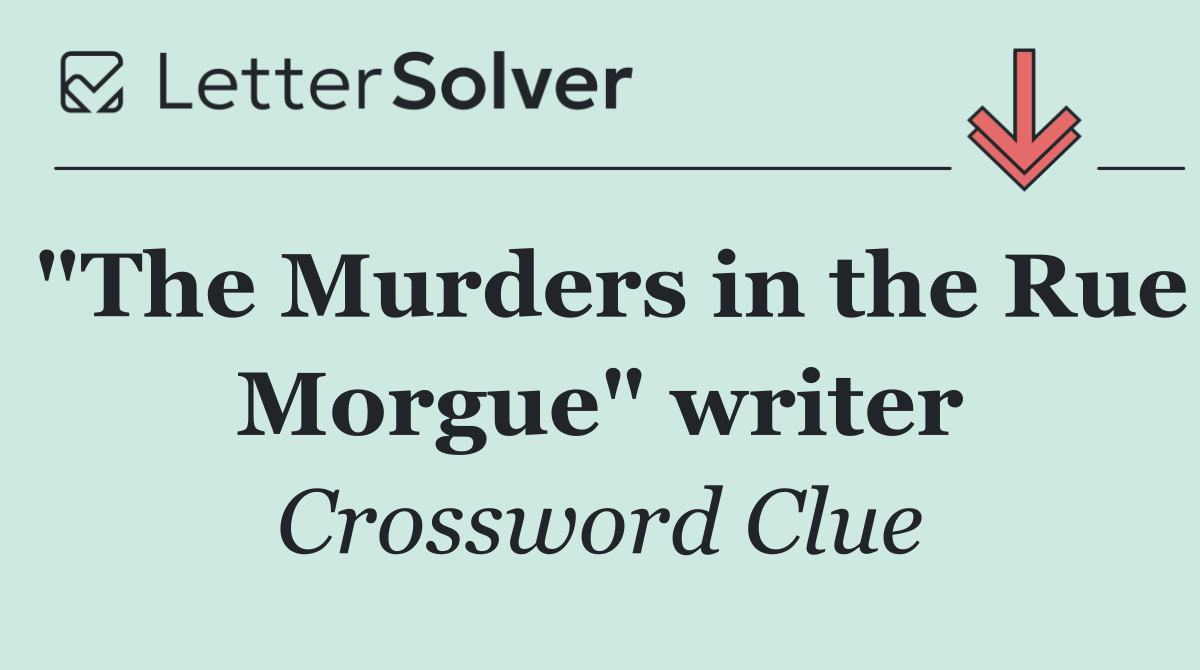 "The Murders in the Rue Morgue" writer