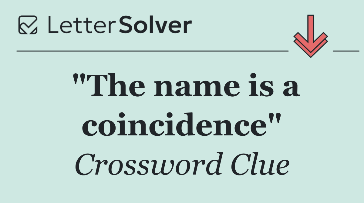 "The name is a coincidence"