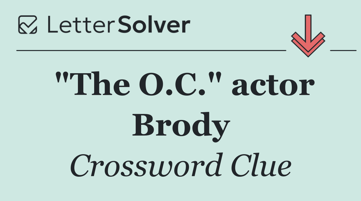 "The O.C." actor Brody