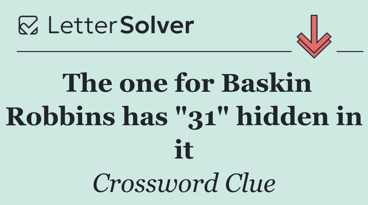 The one for Baskin Robbins has "31" hidden in it