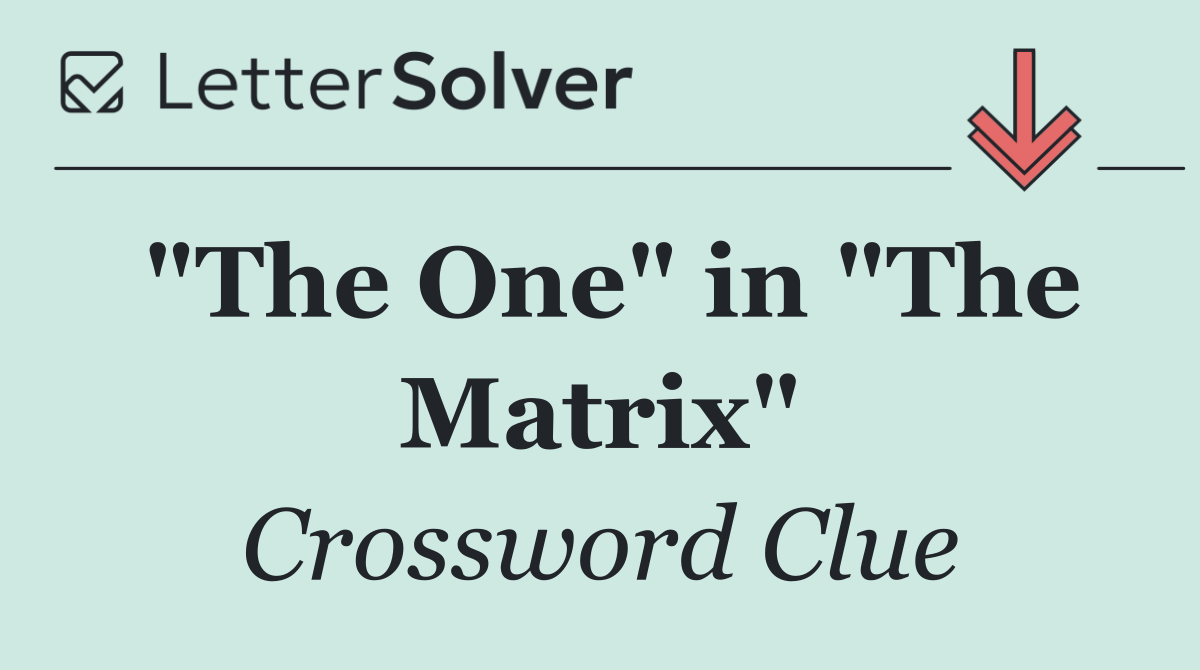 "The One" in "The Matrix"