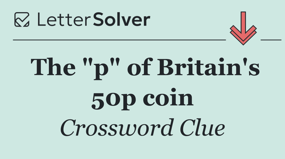 The "p" of Britain's 50p coin