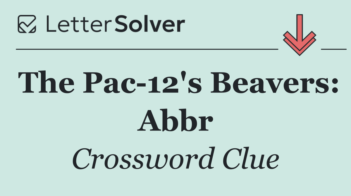 The Pac 12's Beavers: Abbr