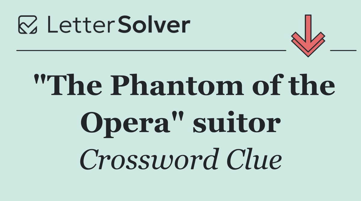 "The Phantom of the Opera" suitor