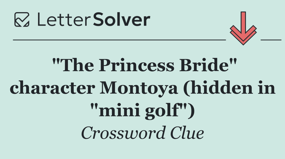 "The Princess Bride" character Montoya (hidden in "mini golf")