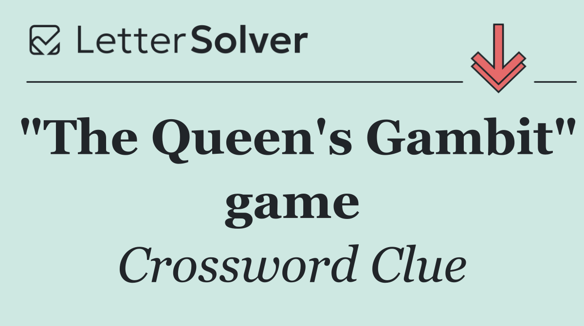 "The Queen's Gambit" game