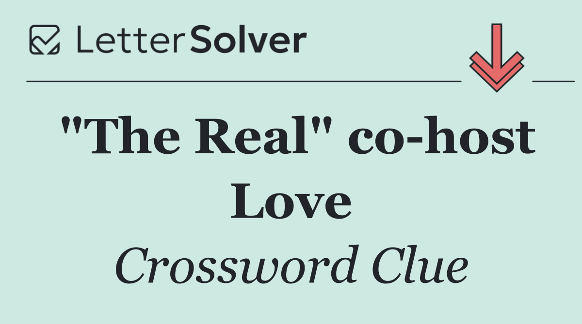 "The Real" co host Love