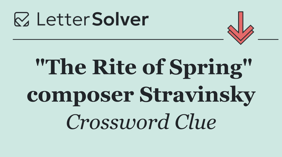 "The Rite of Spring" composer Stravinsky